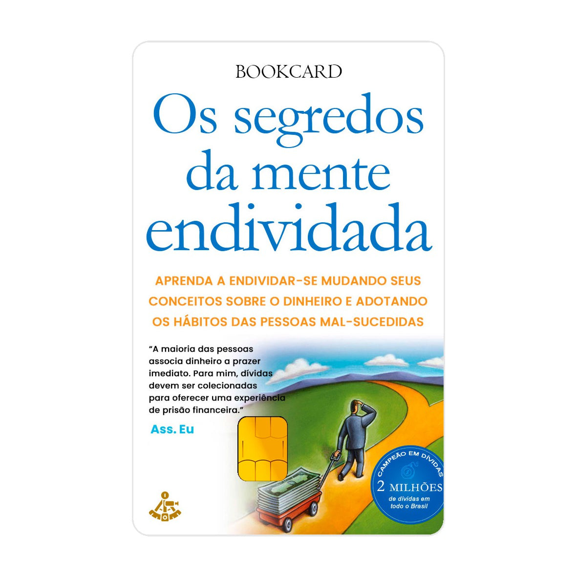 CAPACARD - Película Adesiva Para Cartão - Os Segredos Da Mente Endividada CAPACARD - Película Adesiva Para Cartão - Os Segredos Da Mente Endividada